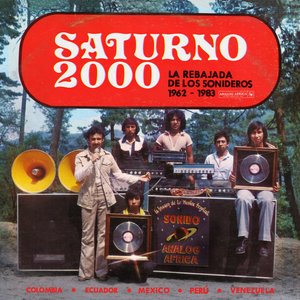 Image for 'Saturno 2000 - La Rebajada De Los Sonideros 1962-1983'