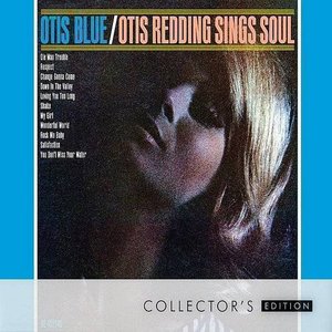 Bild för 'Otis Blue: Otis Redding Sings Soul [Collector's Edition]'