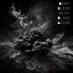 Image for 'Deep Sleep with Black Noise'