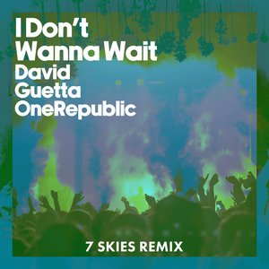 Image for 'I Don't Wanna Wait (7 SKIES Remix)'
