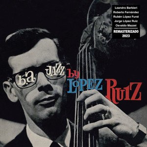 Bild för 'B.A. Jazz by Jorge López Ruiz (Remasterizado 2023)'