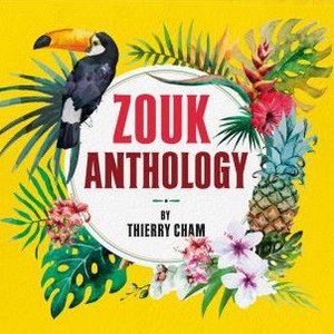Изображение для 'Zouk Anthology by Thierry Cham'
