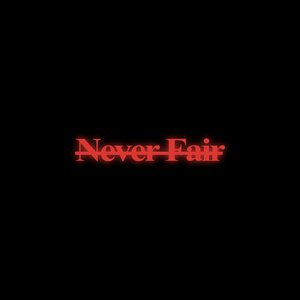 Image for 'Never Fair'