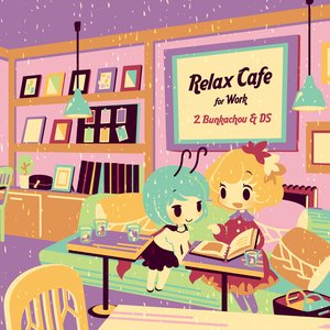 Image for 'Relax Cafe for Work - #2.Bunkachou & DS -'