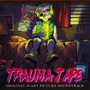 Bild für 'Trauma Tape - Original Scary Picture Soundtrack'