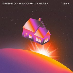 Image for 'Easy / Where Do We Go From Here?'
