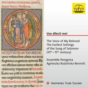 Image for 'Vox dilecti mei. The Voice of My Beloved. The Earliest Settings of the Song of Solomon (10th - 15th century)'