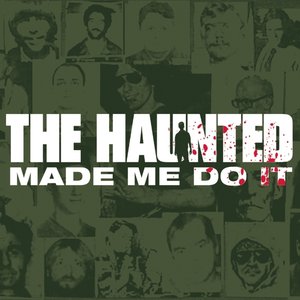 Image for 'The Haunted Made Me Do It'