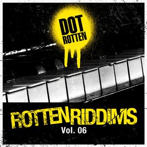 Image for 'Rotten Riddims Volume 6'