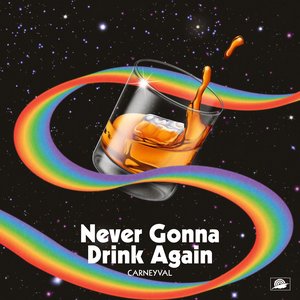 “Never Gonna Drink Again”的封面