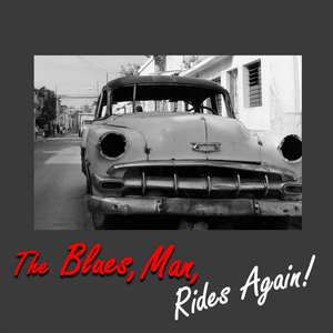 Image pour 'The Blues, Man, Rides Again!'