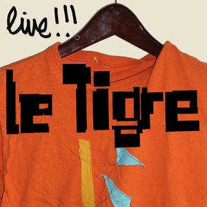 Image for 'Le Tigre Live!'