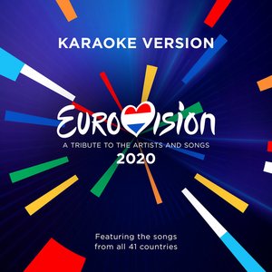 Image for 'Eurovision 2020 - A Tribute To The Artists And Songs - Featuring The Songs From All 41 Countries (Karaoke Version)'