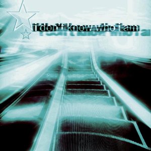 Image for 'i don't know who i am'