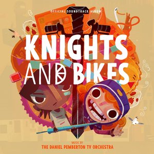 Zdjęcia dla 'Knights And Bikes (Original Soundtrack From The Videogame)'