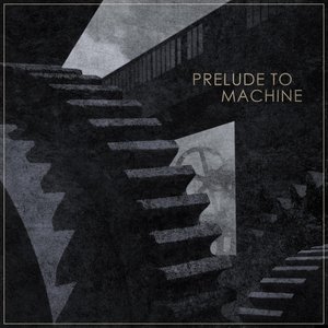Image for 'Prelude to Machine'