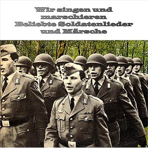 'Wir singen und marschieren Beliebte Märsche und Soldatenlieder'の画像