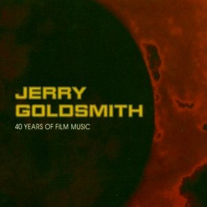 Image pour 'Jerry Goldsmith: 40 Years of Film Music'