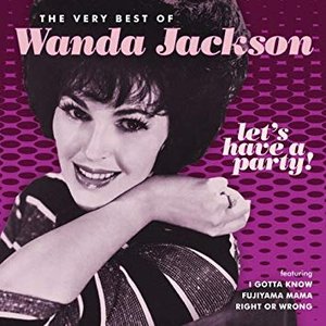 Image for 'Let's Have A Party (The Very Best Of Wanda Jackson)'