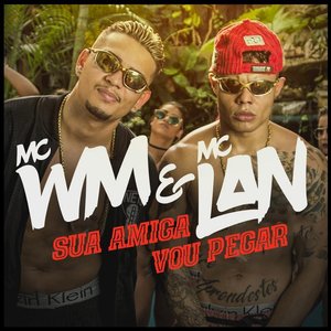 Image for 'Sua Amiga Eu Vou Pegar'