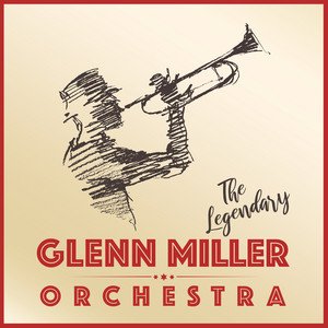 Immagine per 'The Legendary Glenn Miller Orchestra'