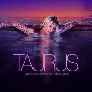 “Taurus (feat. Naomi Wild) [From The Motion Picture Taurus]”的封面