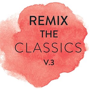 Изображение для 'Remix The Classics (Vol. 3)'