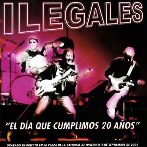 Image for 'Ilegales. El Día Que Cumplimos 20 Años. En Directo (En Directo)'