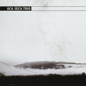 Image for 'Aca Seca Trío'