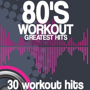 “80's Workout Greatest Hits (30 Workout Hits)”的封面