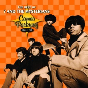 Image for 'The Best of ? & the Mysterians: Cameo Parkway 1966-1967'