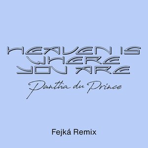 Image for 'Heaven Is Where You Are (Fejká Remix)'