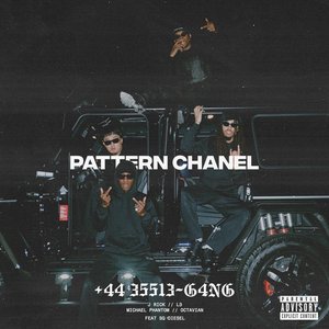 'Pattern Chanel (ESSIE GANG, Octavian, J Rick, Michael Phantom, L3) Feat. Sq Diesel' için resim