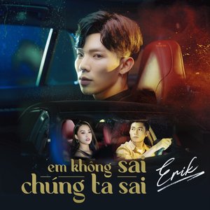 Image for 'Em Không Sai, Chúng Ta Sai'