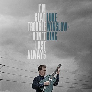 Image for 'I'm Glad Trouble Don't Last Always'