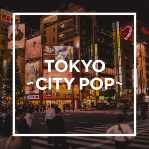 Bild för 'TOKYO - CITY POP -'