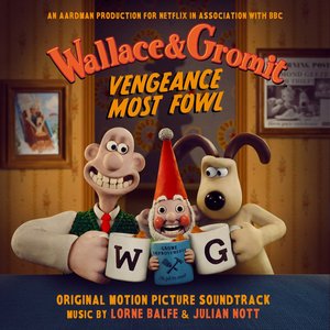 Image for 'Wallace & Gromit: Vengeance Most Fowl (Original Motion Picture Soundtrack)'