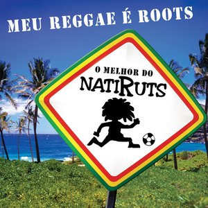 Image for 'Meu Reggae É Roots - O Melhor Do Natiruts'