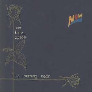 Imagem de 'And Blue Space Is Burning Noon'