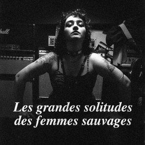 Изображение для 'Les grandes solitudes des femmes sauvages'
