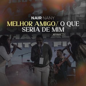 Image for 'Melhor Amigo / O Que Seria de Mim (Ao Vivo)'
