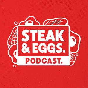 Image for 'Steak and Eggs Podcast'