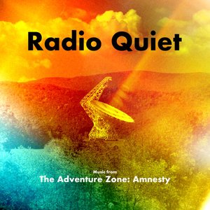 Image pour 'Radio Quiet - Music from The Adventure Zone: Amnesty'