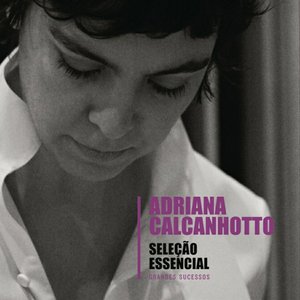 Image for 'Seleção Essencial - Grandes Sucessos - Adriana Calcanhotto'