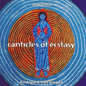 “Hildegard von Bingen - Canticles Of Ecstasy”的封面