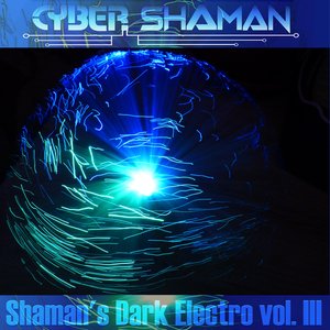 Image for 'Shaman's Dark Electro vol. III'