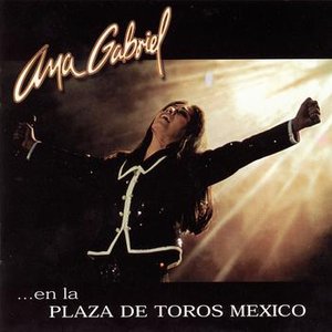 “Ana Gabriel En La Plaza De Toros México”的封面