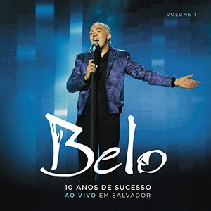 Image for 'Belo - 10 Anos de Sucesso (CD1)'