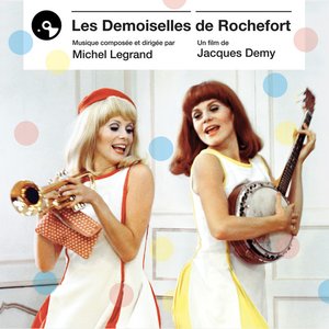 Zdjęcia dla 'Les Demoiselles De Rochefort (Bande Originale Du Film)'