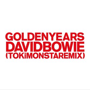 Image for 'Golden Years (TOKiMONSTA Remix)'